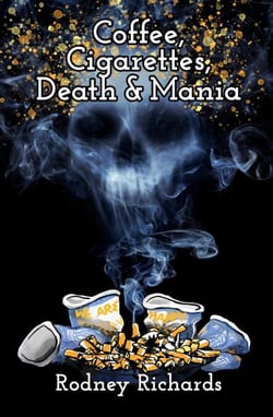 Coffee, Cigarettes, Death &amp; Mania