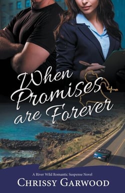 When Promises Are Forever - A River Wild Romantic Suspense Novel, #5