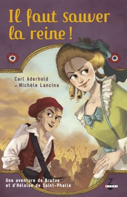 Il faut sauver la reine ! - Une aventure de Brutus et d'Héloïse de Saint-Phalle, T1
