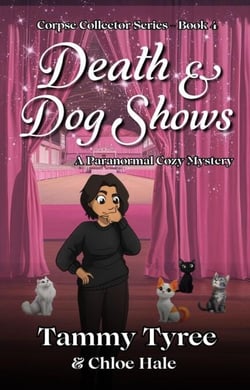Death &amp; Dog Shows - Corpse Collector Paranormal Cozy Mystery Series, #4