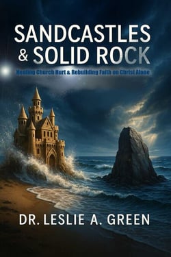 Sandcastles &amp; Solid Rock; Healing Church Hurt &amp; Rebuilding On Christ Alone