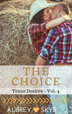 The Choice (Texas Desires - Vol. 4) - Texas Desires, #4
