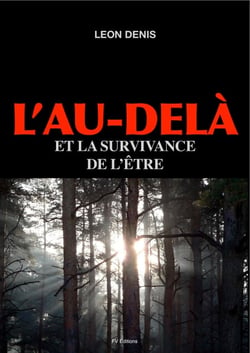 L'Au-delà et la survivance de l'être - Nouvelles preuves expérimentales