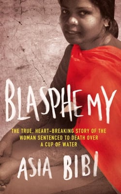 Blasphemy - The true, heartbreaking story of the woman sentenced to death over a cup of water