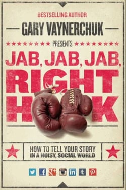 Jab, Jab, Jab, Right Hook - How to Tell Your Story in a Noisy Social World