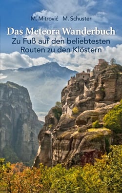 Das Meteora Wanderbuch - Zu Fuß auf den beliebtesten Routen zu den Klöstern