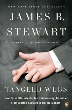 Tangled Webs - How False Statements Are Undermining America: From Martha Stewart to Bernie Madoff