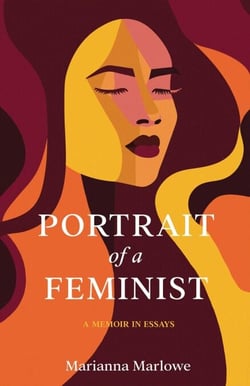 Portrait of a Feminist - A Memoir in Essays