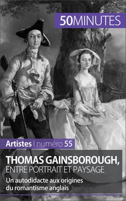 Thomas Gainsborough, entre portrait et paysage - Un autodidacte aux origines du romantisme anglais