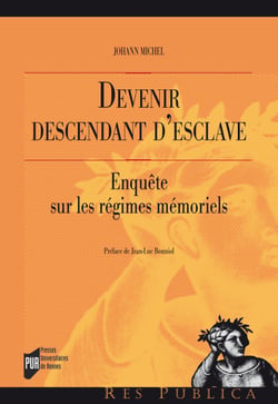 Devenir descendant d'esclave - Enquête sur les régimes mémoriels