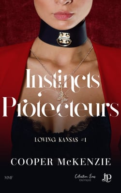 Instincts protecteurs - Loving Kansas #1