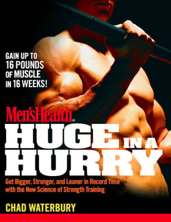 Men's Health Huge in a Hurry - Get Bigger, Stronger, and Leaner in Record Time with the New Science of StrengthTraining