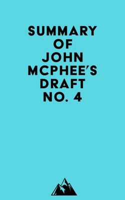 Summary of John McPhee's Draft No. 4