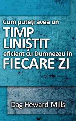 Cum puteți avea un timp liniștit eficient cu Dumnezeu în fiecare zi