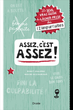 Assez, c’est assez ! - Le seul vrai guide du lâcher-prise (des (Z)imparfaites)
