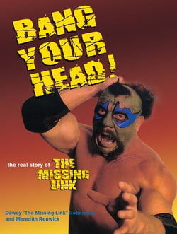Bang Your Head - The Real Story of The Missing Link