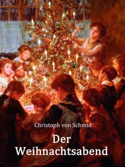 Der Weihnachtsabend - Eine Weihnachtsgeschichte