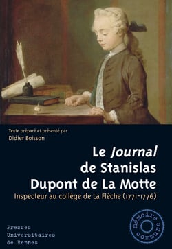Le Journal de Stanislas Dupont de La Motte - Inspecteur au collège de La Flèche (1771-1776)