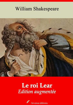 Le Roi Lear – suivi d'annexes - Nouvelle édition 2019