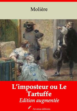 Le Tartuffe ou l'imposteur – suivi d'annexes - Nouvelle édition 2019