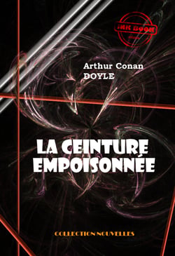 La ceinture empoisonnée [édition intégrale revue et mise à jour] - édition intégrale