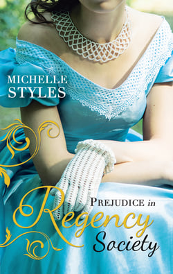 Prejudice in Regency Society - An Impulsive Debutante / A Question of Impropriety