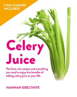 10-day Celery Juice Cleanse - The fresh start plan to supercharge your health