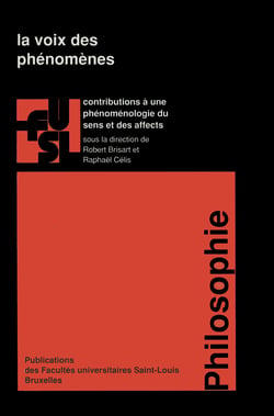 La voix des phénomènes - Contributions à une phénoménologie du sens et des affects