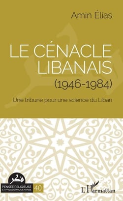 Le cénacle libanais (1946-1984) - Une tribune pour une science du Liban