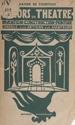 Décors de théâtre : invention, construction, peinture - Conseils d'un artisan aux amateurs
