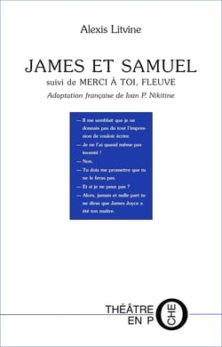 James et Samuel - suivi de "Merci à toi, fleuve !"