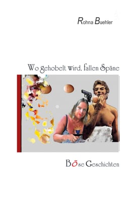 Wo gehobelt wird, fallen Späne - Böse Geschichten