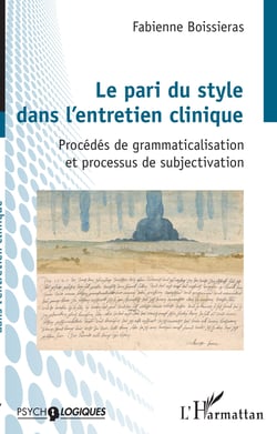 Le pari du style dans l'entretien clinique - Procédés de grammaticalisation et processus de subjectivation