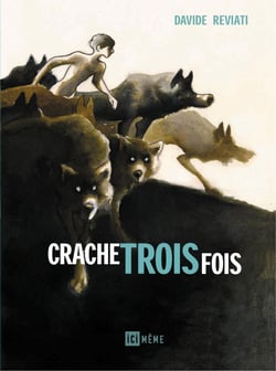 Crache trois fois
