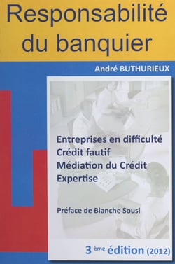 Responsabilité du banquierEntreprises en difficulté, crédit fautif, médiation du crédit, expertise