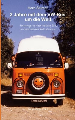 2 Jahre mit dem VW-Bus um die Welt - Unterwegs in einer anderen Zeit, in einer anderen Welt als heute.
