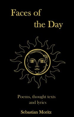 Faces of the day - Poems, thought texts and lyrics