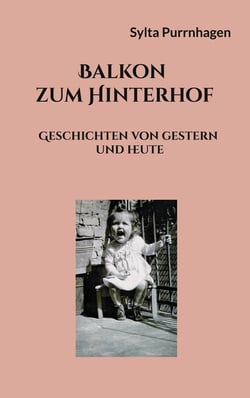 Balkon zum Hinterhof - Geschichten von gestern und heute