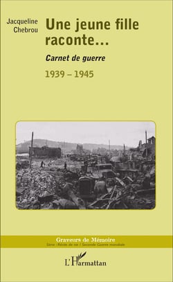 Une jeune fille raconte... - Carnet de guerre - 1939-1945
