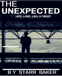 THE UNEXPECTED - LIFE, LOVE, LIES AND TRUST