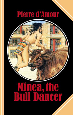 Minea, the Bull Dancer - Discovering the pleasures of a most modern ancient society!