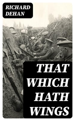 That Which Hath Wings - A Novel of the Day
