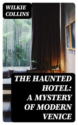 The Haunted Hotel: A Mystery of Modern Venice