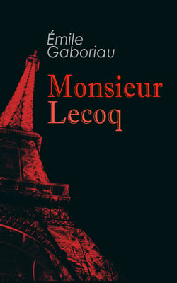 Monsieur Lecoq - Murder Mystery Novel