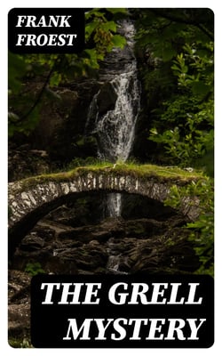 The Grell Mystery - Including "The Maelstrom"