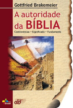 A autoridade da Bíblia - Controvérsias - significado - Fundamento