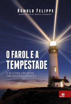 O farol e a tempestade - E se a vida lhe desse uma segunda chance?