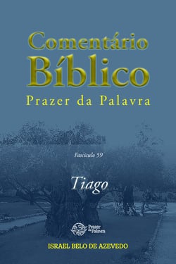 Comentário Bíblico Prazer da Palavra, fascículo 59 — Tiago - Tiago