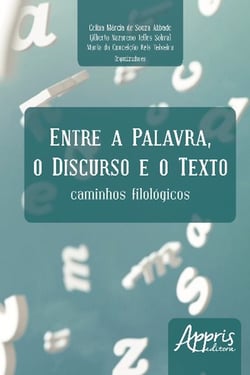 Entre a palavra, o discurso e o texto - caminhos filológicos