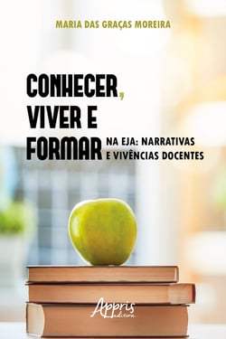 Conhecer, Viver e Formar na EJA: Narrativas e Vivências Docentes